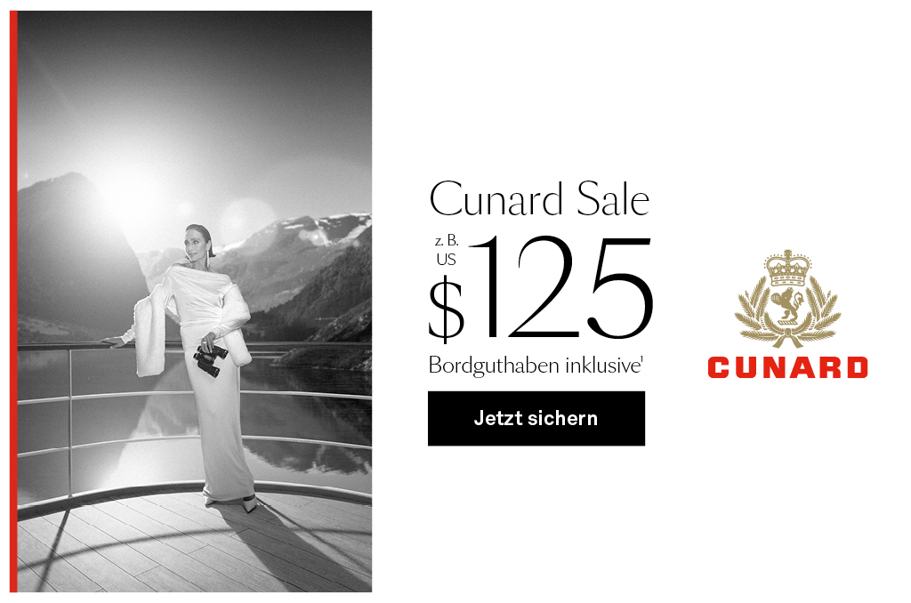 Cunard Sale Werbebanner: Frau in Abendkleid an Deck vor Bergkulisse, Text "Cunard Sale z.B. 125 US$ Bordguthaben inklusive" mit Button.